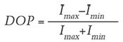 Equation for Degree of Polarization (DOP): \( DOP = \frac{I_{max} - I_{min}}{I_{max} + I_{min}} \) Equation for Degree of Polarization (DOP): \( DOP = \frac{I_{max} - I_{min}}{I_{max} + I_{min}} \)