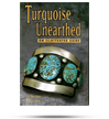 Turquoise Unearthed : An Illustrated Guide Turquoise Unearthed : An Illustrated Guide