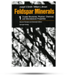 Feldspar Minerals: Crystal Structures, Physical, Chemical and Microtextural Properties Feldspar Minerals: Crystal Structures, Physical, Chemical and Microtextural Properties