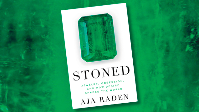 Stoned: Jewelry, Obsession, and How Desire Shapes the World Stoned: Jewelry, Obsession, and How Desire Shapes the World