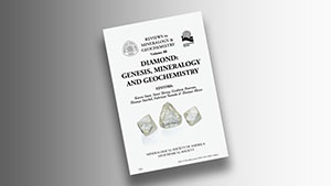Diamond: Genesis, Mineralogy and Geochemistry, Volume 88 in the Reviews in Mineralogy and Geochemistry series, received this year’s Mary B. Ansari Best Geoscience Research Resource Award.